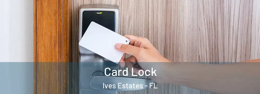  Card Lock Ives Estates - FL