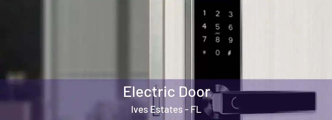  Electric Door Ives Estates - FL