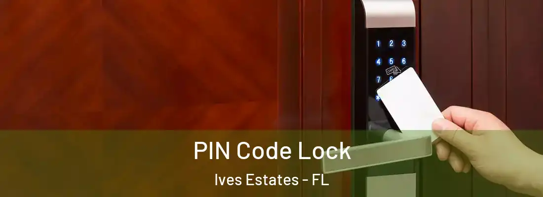  PIN Code Lock Ives Estates - FL