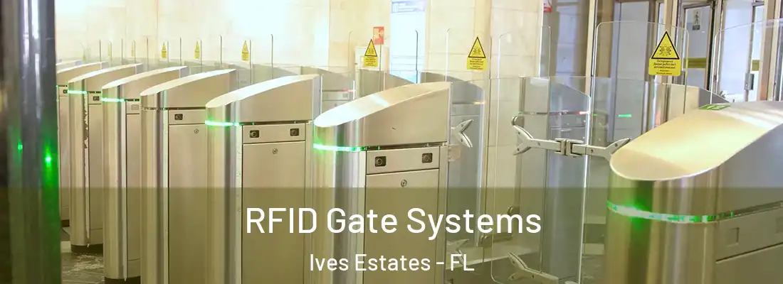  RFID Gate Systems Ives Estates - FL