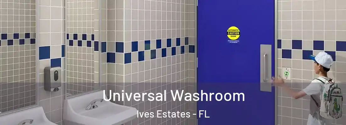  Universal Washroom Ives Estates - FL