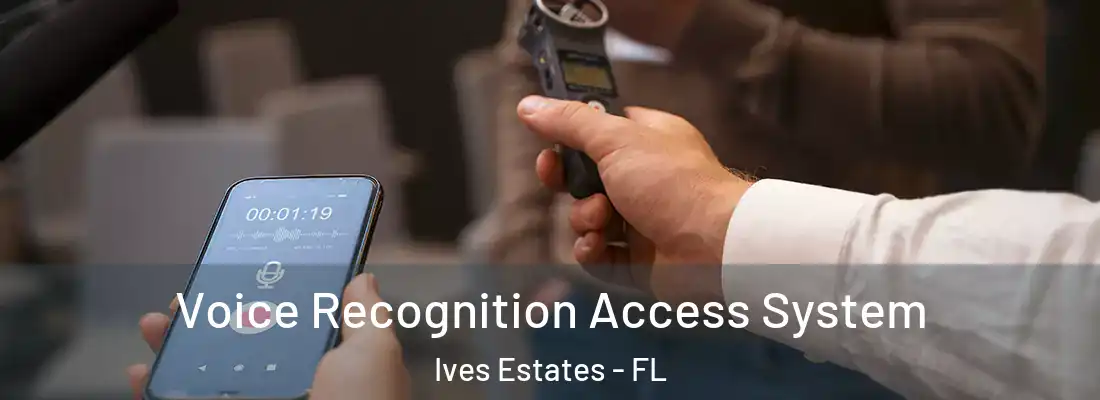  Voice Recognition Access System Ives Estates - FL